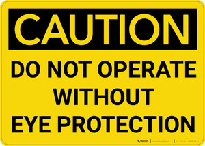 Caution: PPE Do Not Operate Without Eye Protection - Wall Sign
