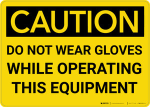 Caution: PPE Do Not Wear Gloves With Equipment - Wall Sign