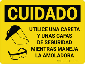 Cuidado - Lleve una Careta y unas Gafas de Seguridad Mientras Maneja la Amoladora Horizontal con Icono - Wall Sign