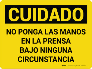 Cuidado - No Ponga las Manos en la Prensa Bajo Ninguna Circunstancia Horizontal - Wall Sign