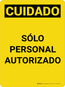 Cuidado - Sólo Personal Autorizado Vertical - Wall Sign
