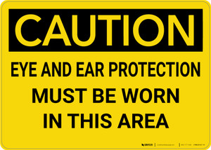 Caution: PPE Eye and Ear Protection Must be Worn in Area - Wall Sign