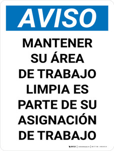 Aviso - Mantener su Área de Trabajo Limpia es Parte de su Tarea Vertical - Wall Sign