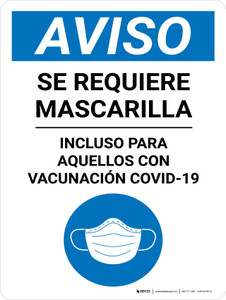 Aviso - Se Requiere Mascarilla Incluso para Aquellos con Vacunación de Covid-19 - Wall Sign