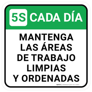 5S Cada Día- Mantenga las Áreas de Trabajo Limpias y Ordenadas Square - Floor Sign