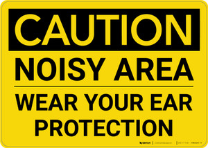 Caution: PPE Noisy Area Wear Your Ear Protection - Wall Sign