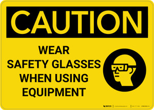 Caution: PPE Wear Safety Glasses When Using Equipment - Wall Sign