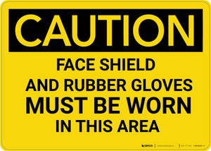 Caution: PPE Face Shield and Gloves Must Be Worn in Area - Wall Sign