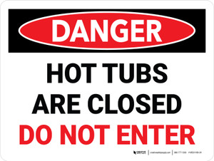 Danger: Hot Tubs Are Closed Do Not Enter Landscape - Wall Sign