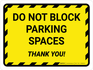 Do Not Block Parking Spaces Thank You Landscape - Wall Sign