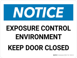 Notice: Exposure Control Environment Keep Door Closed Landscape - Wall Sign