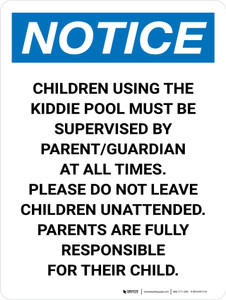 Notice: Children Using The Kiddie Pool Must Be Supervised Portrait - Wall Sign