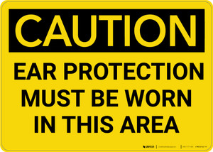 Caution: PPE Ear Protection Must be Worn in Area - Wall Sign