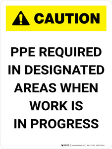 Caution: PPE Required In Designated Areas Portrait - Wall Sign Caution: PPE Required In Designated Areas Portrait - Wall Sign