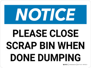 Notice: Close Scrap Bin When Done Dumping Landscape - Wall Sign