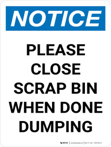 Notice: Close Scrap Bin When Done Dumping Portrait - Wall Sign