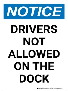 Notice: Drivers Not Allowed on the Dock Portrait - Wall Sign