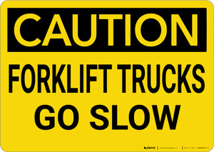 Caution: Forklift Trucks Go Slow - Wall Sign