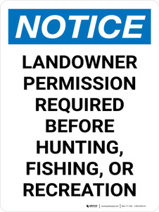 Notice: Landowner Permission Required Before Hunting Fishing or Recreating Portrait - Wall Sign