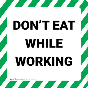Don't Eat While Working - Floor Sign