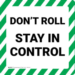 Don't Roll Stay In Control - Floor Sign