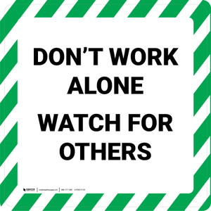 Don't Work Alone Watch For Others - Floor Sign