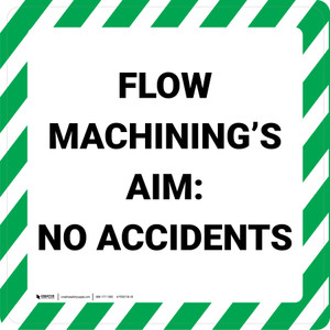 Flow Machining Aim: No Accident - Floor Sign