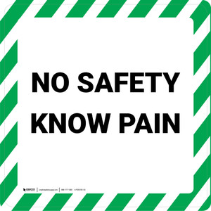 No Safety Know Pain - Floor Sign