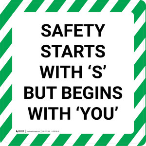 Safety Starts With S But Begins with You - Floor Sign