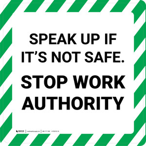 Speak Up If It's Not Safe - Stop Work Authority - Floor Sign