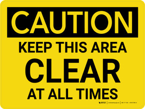 Caution: Keep This Area Clear At All Times Landscape - Wall Sign