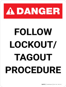 Danger: Follow Lockout Tagout Procedure Portrait - Wall Sign