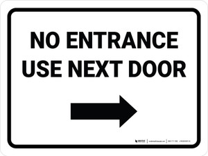 No Entrance Use Next Door Right Arrow Landscape - Wall Sign