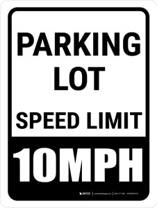 Parking Lot Speed Limit 10MPH Portrait - Wall Sign Parking Lot Speed Limit 10MPH Portrait - Wall Sign
