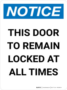Notice: This Door To Remain Locked At All Times Portrait - Wall Sign