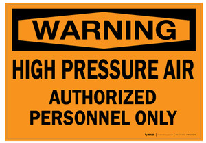 Warning: High Pressure Air Authorized Personnel Only - Wall Sign