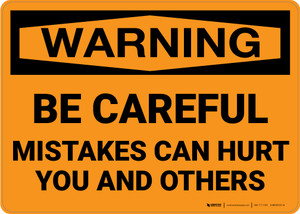 Warning: Be Careful Mistakes Can Hurt You and Others - Wall Sign