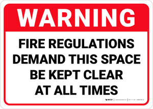 Warning: Fire Regulations Demand This Space Kept Clear - Wall Sign