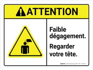 Attention: Faible Clairance de Regarder Votre Tête (Caution: Low Clearance Watch Your Head ANSI) - Wall Sign