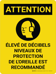 Attention: Haut Niveau De Décibels Protection De L'Oreille Recommandé (Caution: High Decibel Levels Ear Protection Recommended) French Portrait - Wall Sign