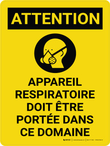 Attention: les appareils respiratoires Doivent être Portés dans Ce Domaine (Caution: Respirators Must be Worn in This Area) French Portrait - Wall Sign