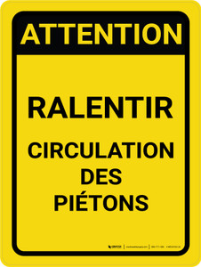 Attention: Ralentir La Circulation Des Piétons (Caution: Slow Down Pedestrian Traffic) French Portrait - Wall Sign