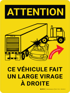 Attention: Véhicule Fait Un Large Virage À Droite (Caution: Vehicle Makes Wide Right Turns) French Portrait - Wall Sign