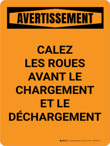 Avertissement: Calez Les Roues De Chargement De Déchargement (Warning: Chock Wheels Loading Unloading) French Portrait - Wall Sign