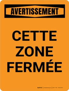 Avertissement: Cette Zone Fermée (Warning: This Area closed Off) French Portrait - Wall Sign