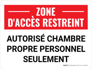 Zone D'Accès Restreint Autorisé Propre Salle De (Restricted Area Authorized Clean Room) Landscape French - Wall Sign