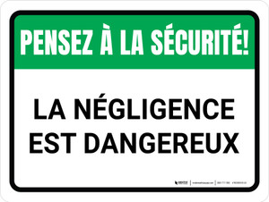 Pensez À La Sécurité - La Négligence Est Dangereux (Think Safety: Carelessness Is Dangerous) Landscape French - Wall Sign