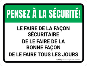 Pensez À La Sécurité - Le Faire De Façon Sécuritaire, Faire De La Bonne Façon, De Le Faire Chaque Jour (Think Safety: Do It The Safe Way, Do It The Right Way, Do It Every Day) Landscape French - Wall Sign