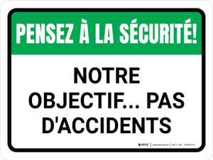 Pensez À La Sécurité - Notre But N'Accidents Du (Think Safety: Our Aim No Accidents) Landscape French - Wall Sign