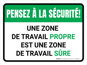 Pensez À La Sécurité - Une Zone De Travail Propre Est Une Zone De Travail Sûre (Think Safety: A Clean Work Area Is A Safe Work Area) Landscape French - Wall Sign